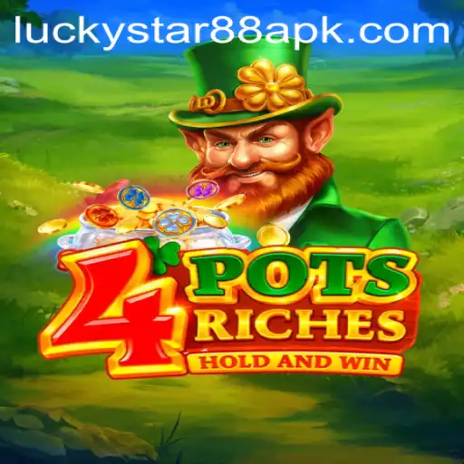 Exploring 4potsriches: A Thrilling Journey Into the World of Luck with LuckyStar88