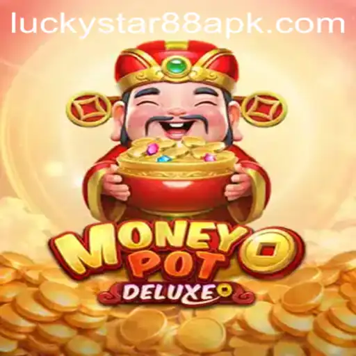 Dive Into the Exciting World of MoneyPotDELUXE with LuckyStar88